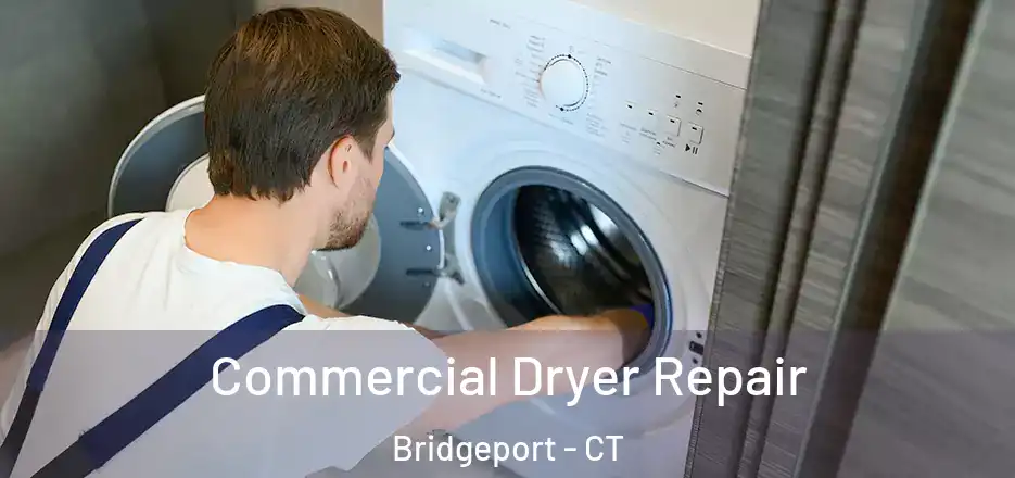  Commercial Dryer Repair Bridgeport - CT