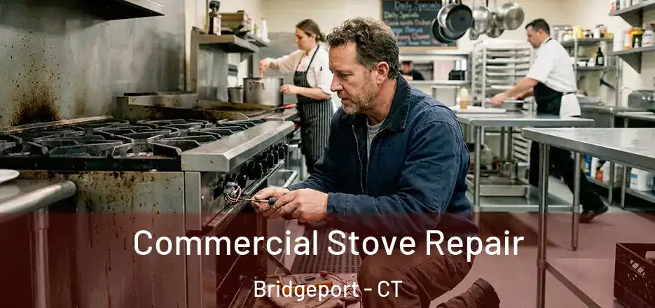  Commercial Stove Repair Bridgeport - CT