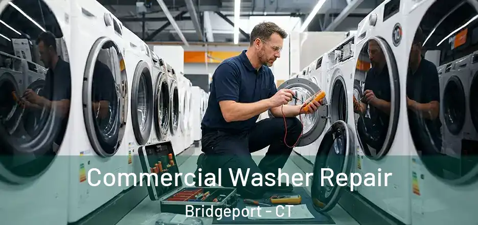  Commercial Washer Repair Bridgeport - CT