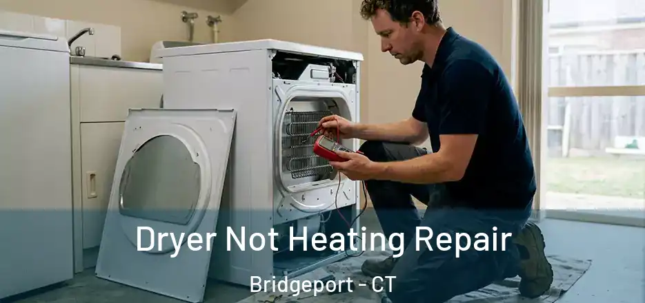  Dryer Not Heating Repair Bridgeport - CT