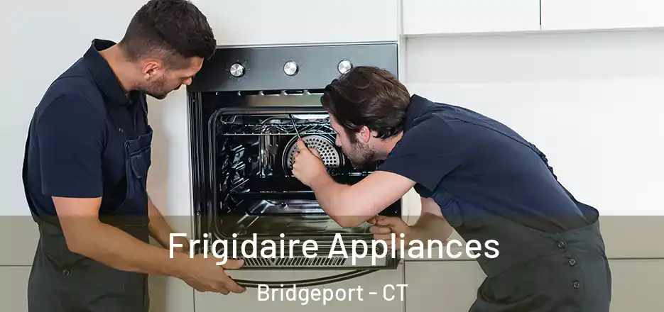  Frigidaire Appliances Bridgeport - CT