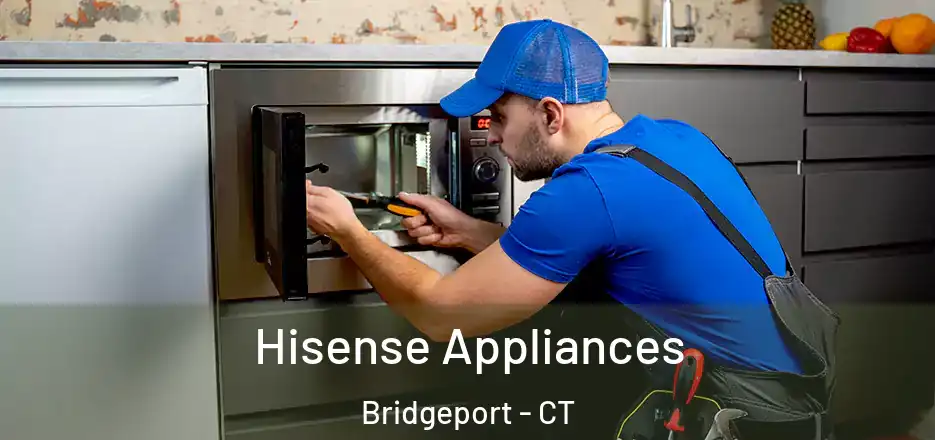  Hisense Appliances Bridgeport - CT
