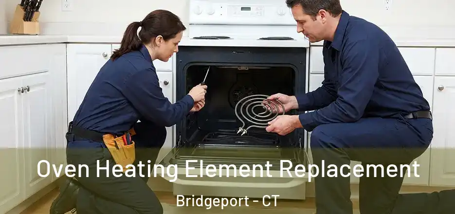  Oven Heating Element Replacement Bridgeport - CT
