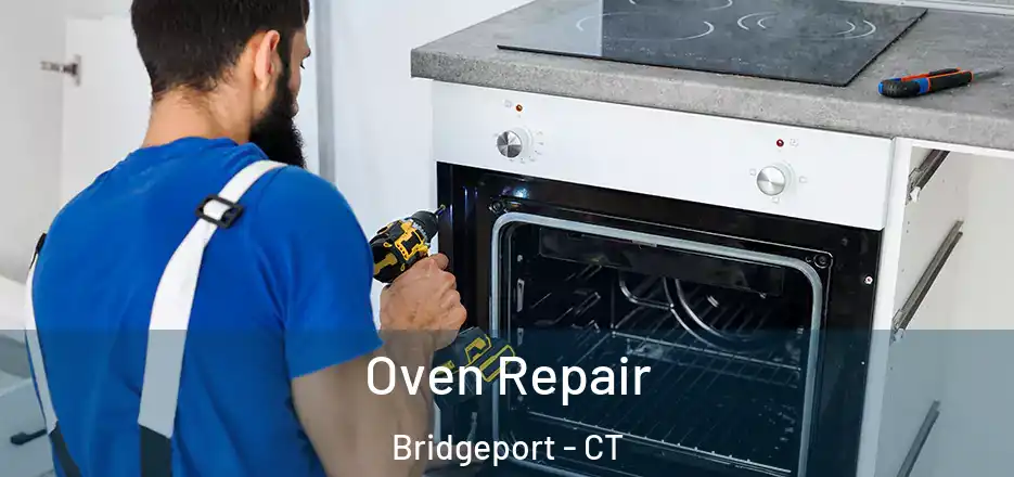  Oven Repair Bridgeport - CT