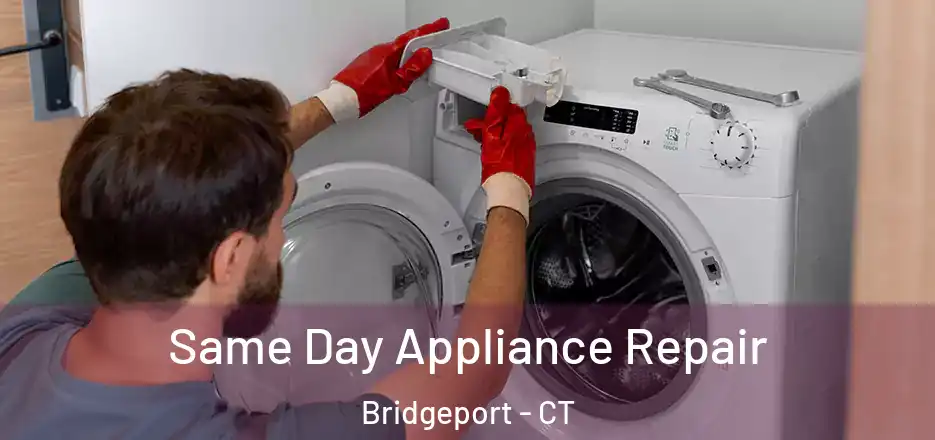  Same Day Appliance Repair Bridgeport - CT