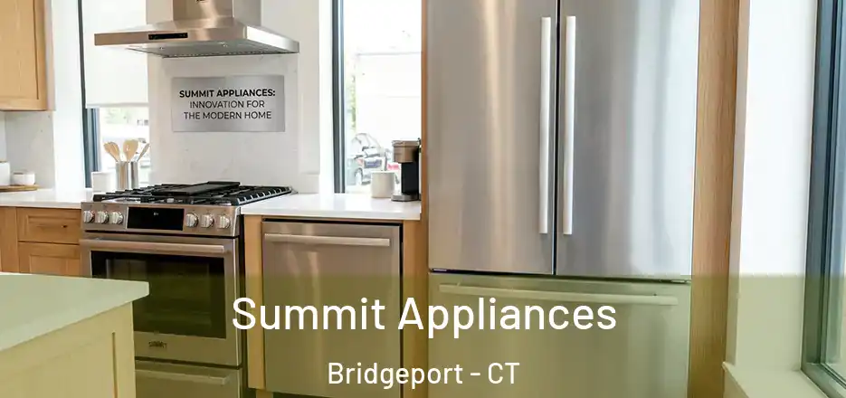  Summit Appliances Bridgeport - CT