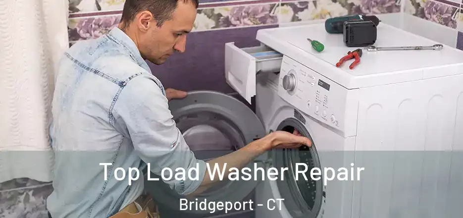  Top Load Washer Repair Bridgeport - CT