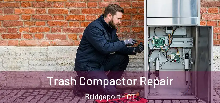  Trash Compactor Repair Bridgeport - CT