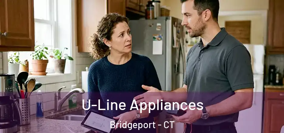 U-Line Appliances Bridgeport - CT