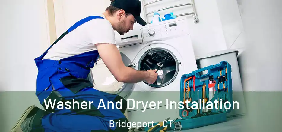  Washer And Dryer Installation Bridgeport - CT